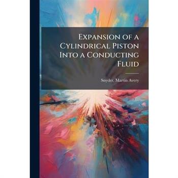 Expansion of a Cylindrical Piston Into a Conducting Fluid