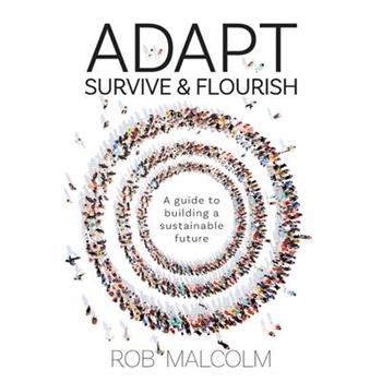 Adapt, Survive and Flourish