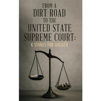 From A Dirt Road to the United State Supreme Court