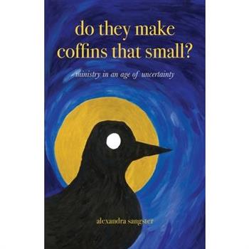Do they make coffins that small?