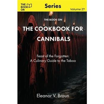 The Book On The Cookbook for Cannibals
