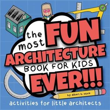 The Most Fun Architecture Book For Kids Ever