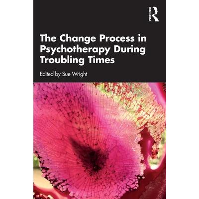 The Change Process in Psychotherapy During Troubling Times