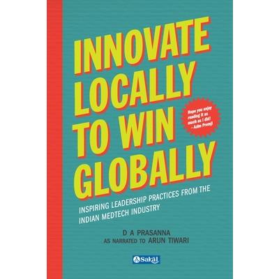 Innovate Locally to Win Globally