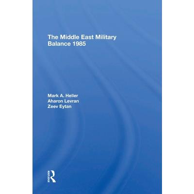 The Middle East Military Balance 1985