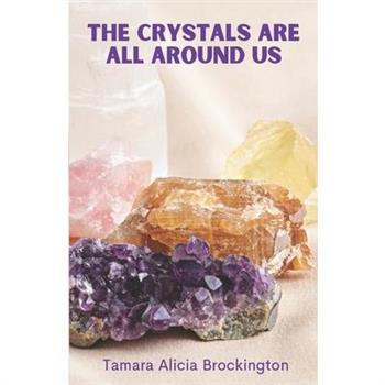 The Crystals Are All Around Us