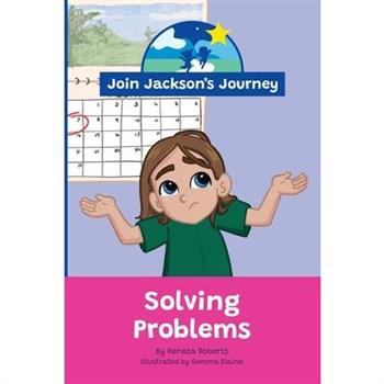 JOIN JACKSON’s JOURNEY Solving Problems