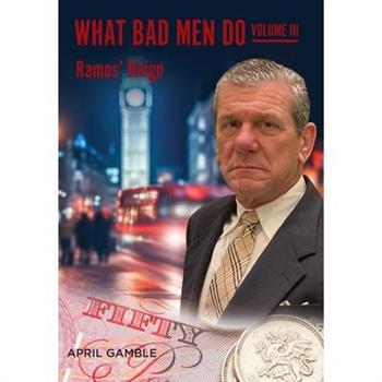What Bad Men Do, Volume III -Ramo’s Reign