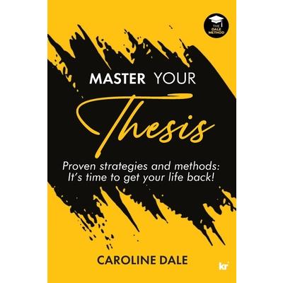 Master Your Thesis - Proven strategies and methods It’s time to get your life back!