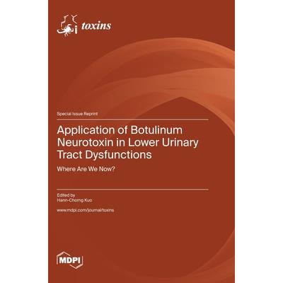 Application of Botulinum Neurotoxin in Lower Urinary Tract Dysfunctions
