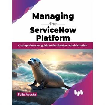 Managing the Servicenow Platform