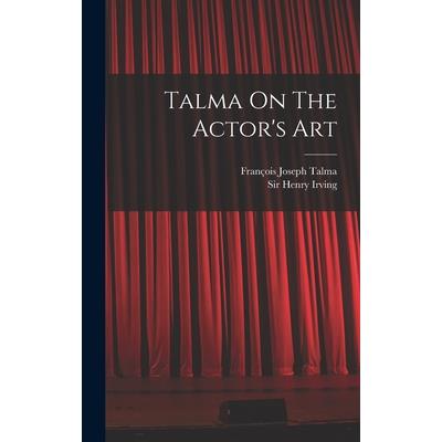 Talma On The Actor’s Art