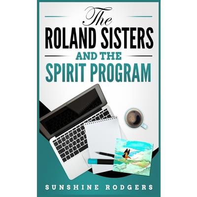 The Roland Sisters and The Spirit Program