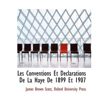 Les Conventions Et D Clarations de La Haye de 1899 Et 1907