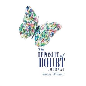 The Opposite of Doubt JournalTheOpposite of Doubt Journal