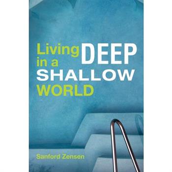 Living Deep in a Shallow World