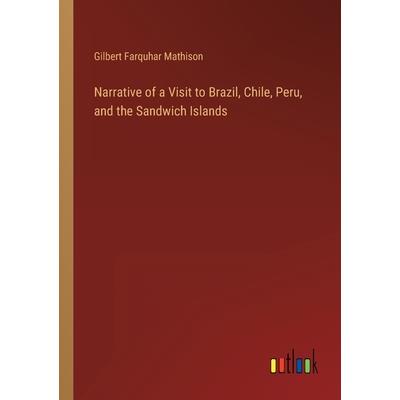 Narrative of a Visit to Brazil, Chile, Peru, and the Sandwich Islands