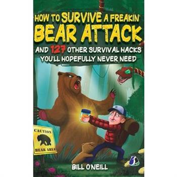 How To Survive A Freakin’ Bear Attack