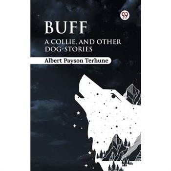 Buff A Collie, and Other Dog-Stories