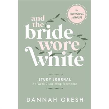 And the Bride Wore White Study Journal