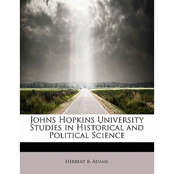 Johns Hopkins University Studies in Historical and Political Science