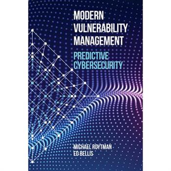 Modern Vulnerability Management: Predictive Cybersecurity