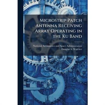 Microstrip Patch Antenna Receiving Array Operating in the Ku Band