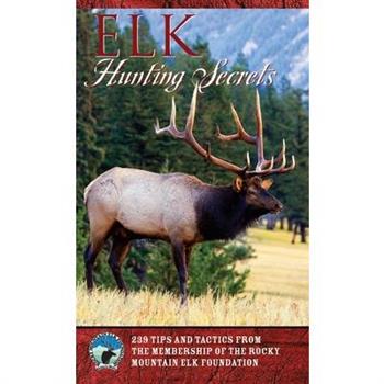 Elk Hunting Secrets, First Edition