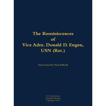 Reminiscences of Vice Adm. Donald D. Engen, USN (Ret.)