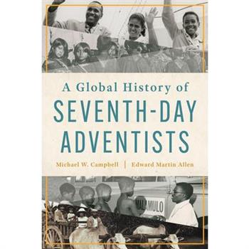 A Global History of Seventh-Day Adventists