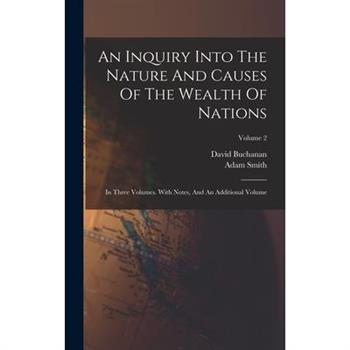 An Inquiry Into The Nature And Causes Of The Wealth Of Nations