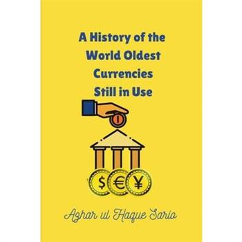 A History of the World Oldest Currencies Still in Use