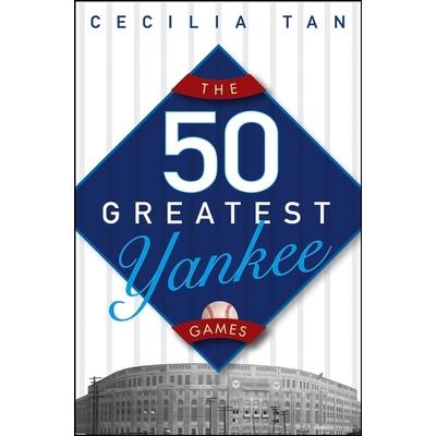 The 50 Greatest Yankee Games