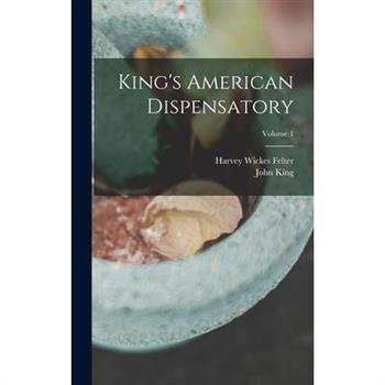 King's American Dispensatory; Volume 1
