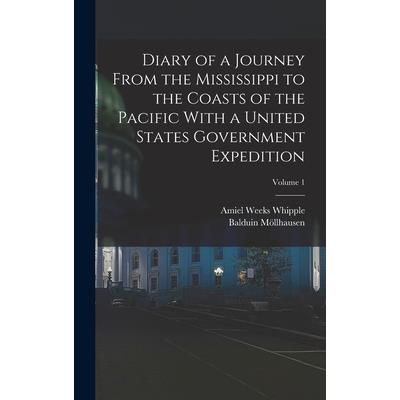 Diary of a Journey From the Mississippi to the Coasts of the Pacific With a United States Government Expedition; Volume 1