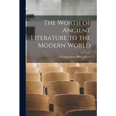 The Worth of Ancient Literature to the Modern World