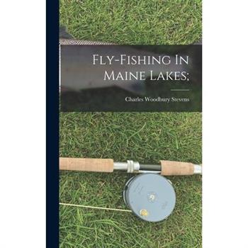 Fly-fishing In Maine Lakes;