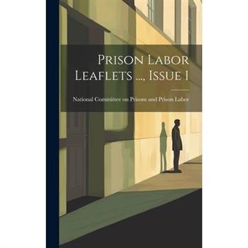 Prison Labor Leaflets ..., Issue 1