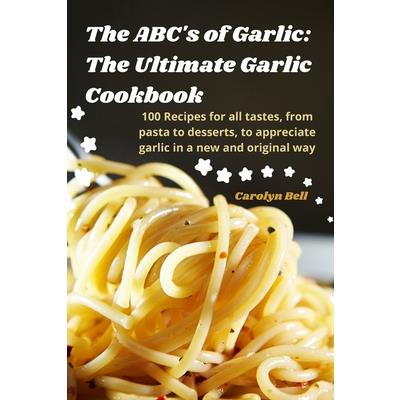 The ABC’s of Garlic