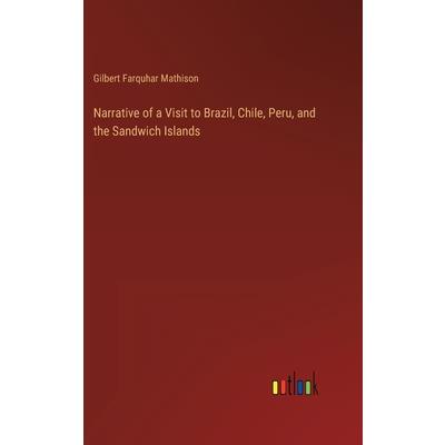 Narrative of a Visit to Brazil, Chile, Peru, and the Sandwich Islands