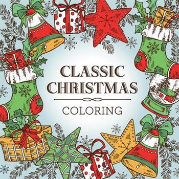 Classic Christmas Coloring (Keepsake Coloring Book) - Relaxing Holiday Designs Plus Quotes