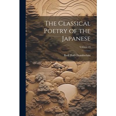 The Classical Poetry of the Japanese; Volume 19