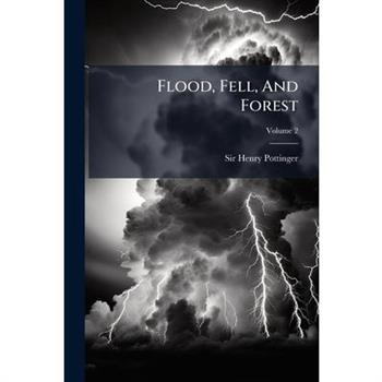 Flood, Fell, And Forest