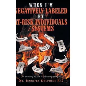 When I'm Negatively Labeled by At-Risk Individuals-Systems