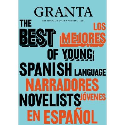 Granta 155: Best of Young Spanish-Language Novelists 2
