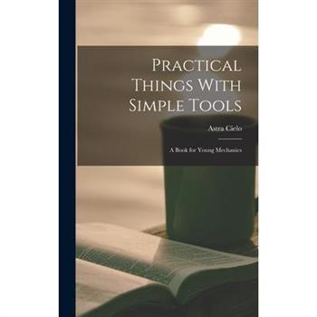 Practical Things With Simple Tools