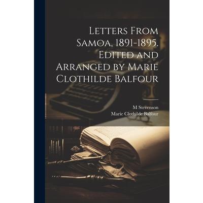 Letters From Samoa, 1891-1895. Edited and Arranged by Marie Clothilde Balfour