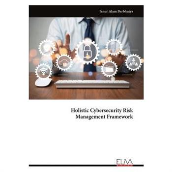 Holistic Cybersecurity Risk Management Framework