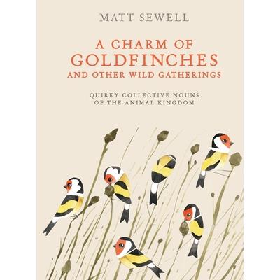 A Charm of Goldfinches and Other Wild Gatherings