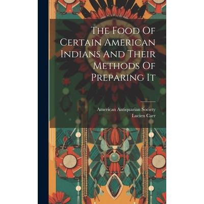 The Food Of Certain American Indians And Their Methods Of Preparing It